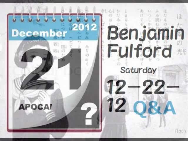 ベンジャミン・フルフォード 12月22日 2012年 Benjamin Fulford Mayan Weekend